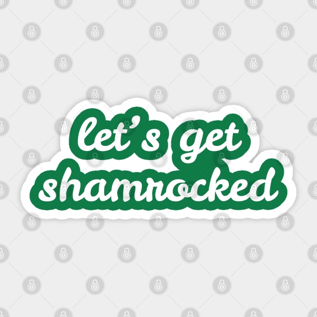 Let's Get Shamrocked Sticker by Creatifly Graphic Tees